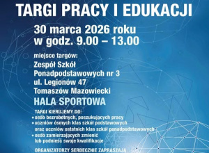30 marca 2026 roku - VIII Tomaszowskie Targi Pracy i Edukacji.